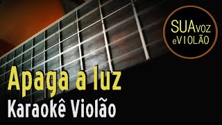 Apaga a luz - Glória Groove - Karaokê Violão