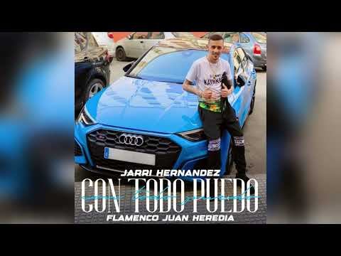 Jarri Hernández - Con Todo Puedo "Para Rafa De Huelva"FT. Flamenco Juan Heredia"