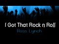 Austin & Ally - I Got That Rock n Roll (Lyrics ...