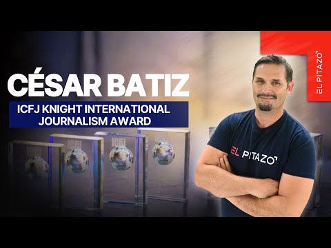 14Nov/ César Batiz: winner of the 2025 ICFJ Knight International Journalism Award
