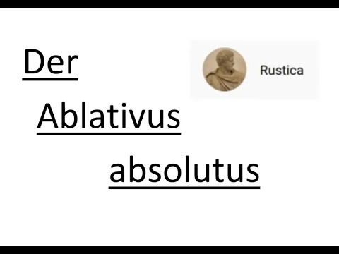 Latein Kurz und knapp: Ablativus absolutus PPP und PPA mit Übungen und nominaler abl abs