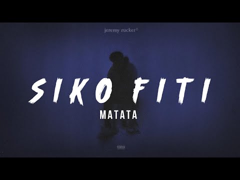 MATATA - SIKO FITI (lyrics)