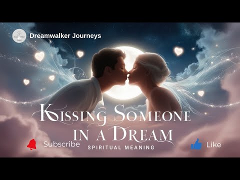 Spiritual Meaning of Kissing Someone in a Dream | Love, Connection & Soul Messages