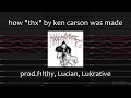 How Thx By Ken Carson Was Made 100 Accurate Free FLP