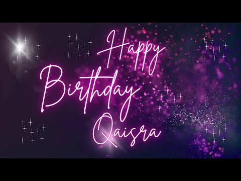 Happy Birthday Qaisra 🎉 | A Special Wish Just for You! | Let's Celebrate! 🎂