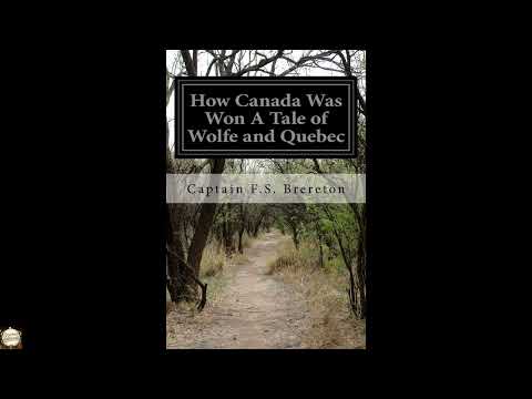 How Canada Was Won A Tale of Wolfe and Quebec by Captain F.S. Brereton — free full audiobook