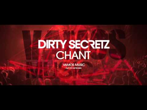 Dirty Secretz - Chant [Vamos Music] Out Now!