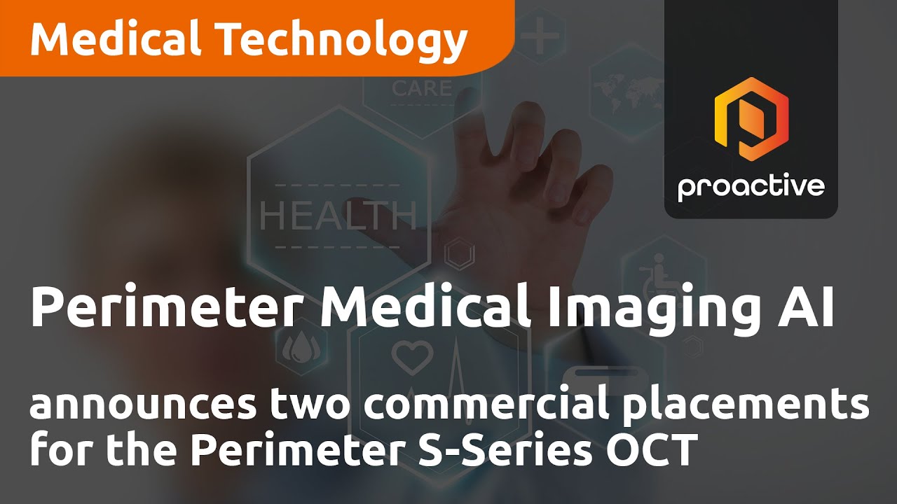 Perimeter Medical Imaging AI announces two commercial placements for the Perimeter S-Series OCT