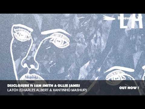 Disclosure ft Sam Smith & Olly James - Latch (Charles Albert & Xantinh0 Mashup)