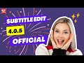 Subtitle Edit 4.0.5 - What's New