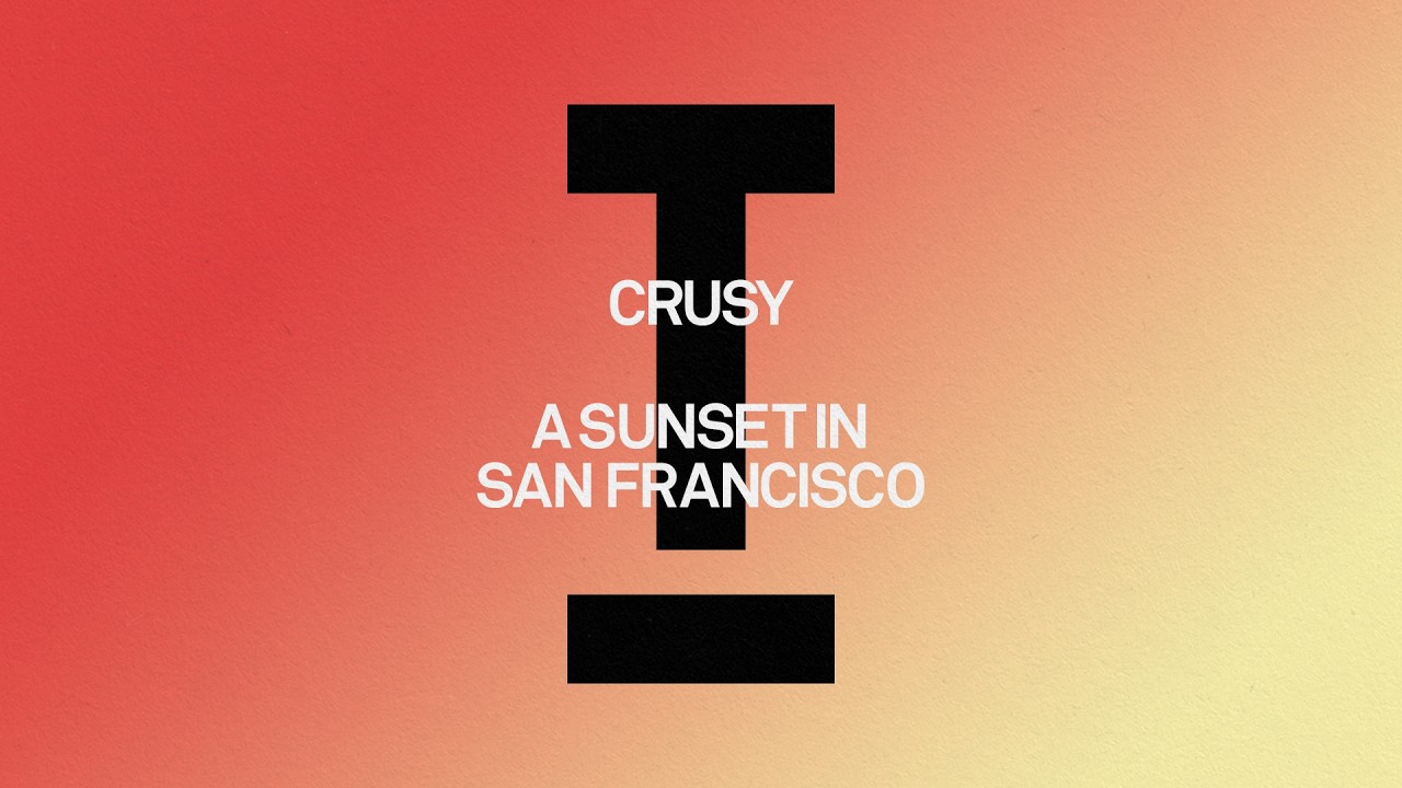 Crusy - A Sunset In San Francisco [House]