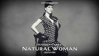 [AI Cover] Mariah Carey - Natural Woman (You Make Me Feel Like A)