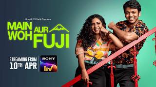 Main Woh Aur Fuji | Trailer | Hindi | Lalit  Mrinmayee | Sony LIV World Premiere | 10th April