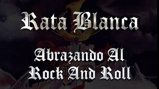 Rata Blanca - Abrazando El Rock &amp; Roll (Lyrics)