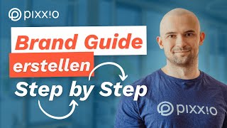 Step by Step zum Brand Guide: So präsentierst du deine Marke konsisten