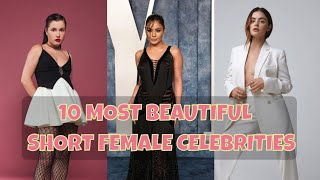 Top 10 Most Beautiful Short Female Celebrities