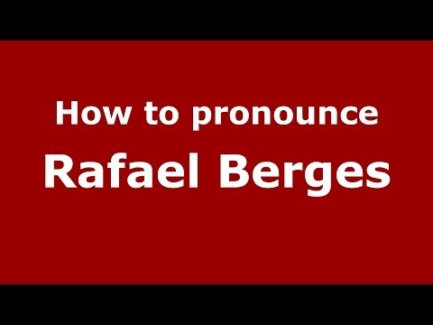 How to pronounce Rafael Berges (Spanish/Spain) - PronounceNames.com