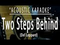 Two steps behind - Def Leppard (Acoustic karaoke)