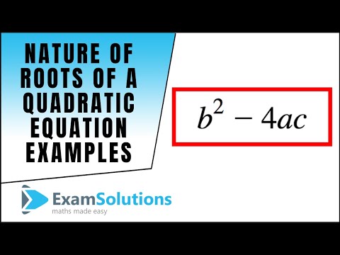 Examples on the Nature of Roots of a Quadratic Equation : ExamSolutions