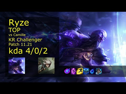 Ryze Top vs Camille - KR Challenger 4/0/2 Patch 11.21 Gameplay // [롤] 라이즈 vs 카밀 탑