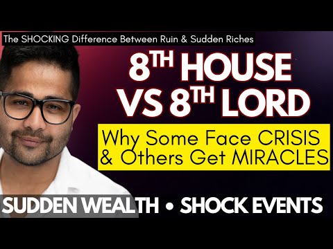 8th House vs 8th Lord - Why Some Face CRISIS & Others Get MIRACLES | Sudden Wealth, & Case Studies
