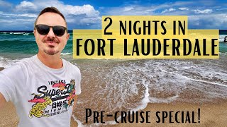 2 Nights in Fort Lauderdale - a Pre-Cruise Trip! Where to stay & what to do!