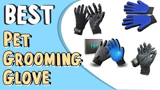 Top 5 Best Pet Grooming Glove In 2022 _ Hands on Gloves