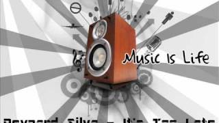 Reynard Silva - It's Too Late