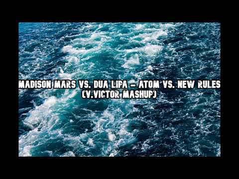Madison Mars vs. Dua Lipa - Atom vs. New Rules (V.VICTOR Mashup)