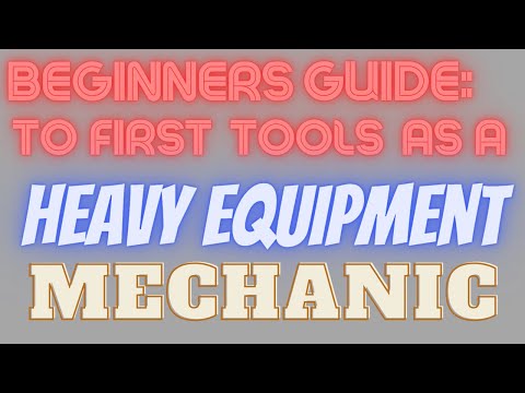 Beginners Guide; To First Tools As A Heavy Equipment Mechanic
