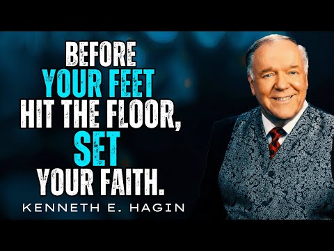 BEFORE Your Feet Hit the Floor: FAITH, CONFESSION & VICTORY | Kenneth E Hagin Motivation Speech