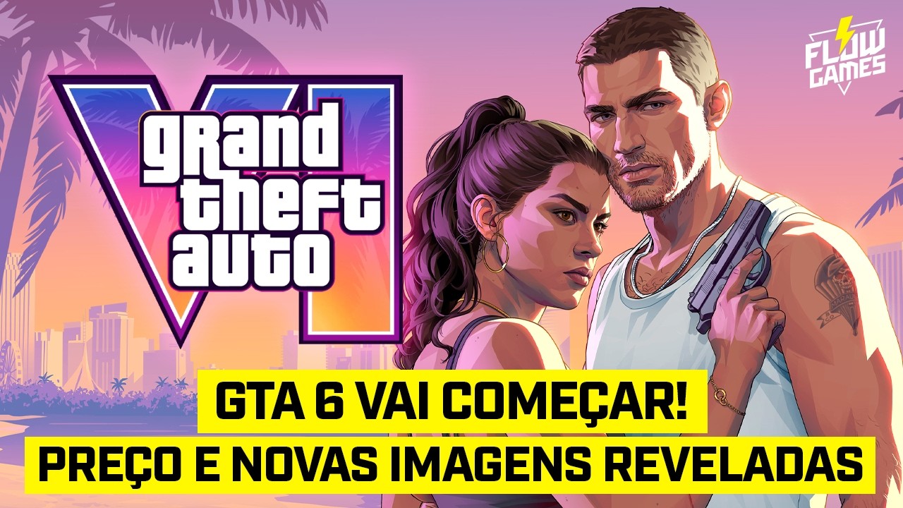 GTA VI VAI COMEÇAR, PREÇO E PRÉ-VENDA FINALMENTE - #flowgames