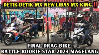 Download lagu DETIK-DETIK MX NEW LIBAS MX KING‼️FINAL DRAG BIKE BATTLE ROOKIE STAR 2023 MAGELANG mp3