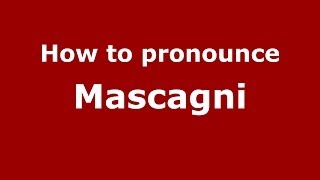 How to pronounce Mascagni