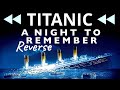 Reverse Titanic A Night To Remember 1958 Sinking