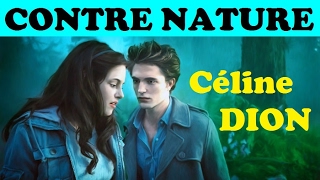 Contre Nature - Céline Dion (Clip sur Twilight)
