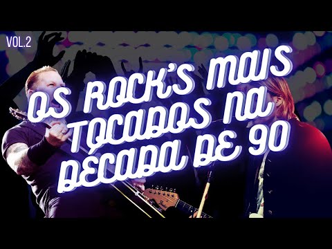Rock Internacional Anos 90 - As Músicas Mais Tocadas da Década de 90 - VOl.2