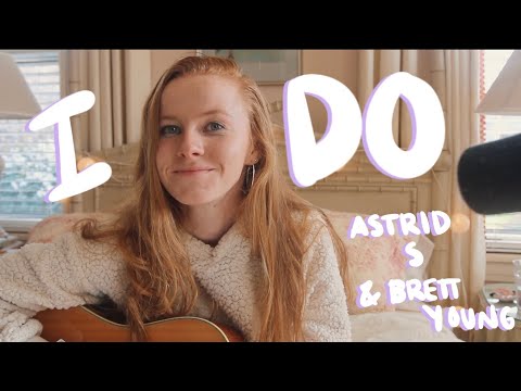 I Do - Astrid S & Brett Young (cover)