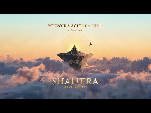 Pouvoir Magique & Einki - Shantra Feat. Fakear (Official Video)