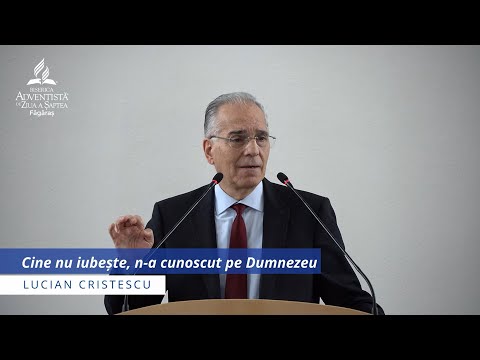 Lucian Cristescu: „Cine nu iubește n-a cunoscut pe Dumnezeu"