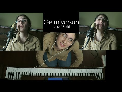 Nazlı Saki - Gelmiyorsun (Ezginin Günlüğü cover)