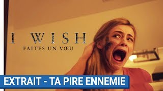 I WISH Faites un voeu : Extrait - Ta pire ennemie [actuellement au cinéma]