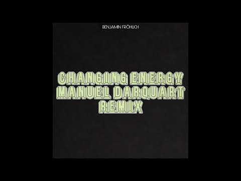 Benjamin Fröhlich - Changing Energy (Manuel Darquart Remix)