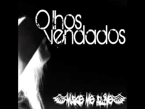 Make Me Alive - Olhos Vendados (Full EP)