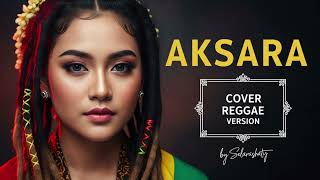 Download lagu Aksara – Reggae Cover | Versi Santai Penuh Rasa & Nuansa Tropis mp3