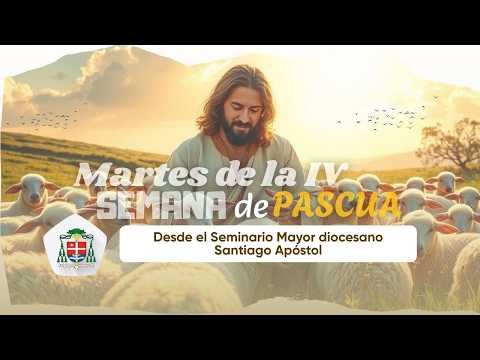 Martes de la IV Semana de Pascua. Diócesis de Santiago de Veraguas.