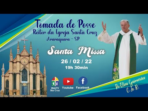 MISSA / POSSE DO REITOR PE.ELIAS / IGREJA SANTA CRUZ