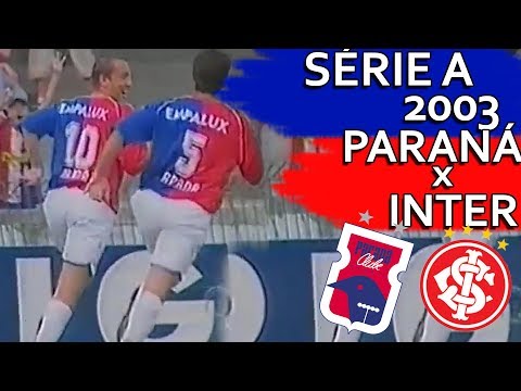 Gols Paraná Clube 4 x 0 Internacional - Brasileirão Série A 2003 (19/10/2003)