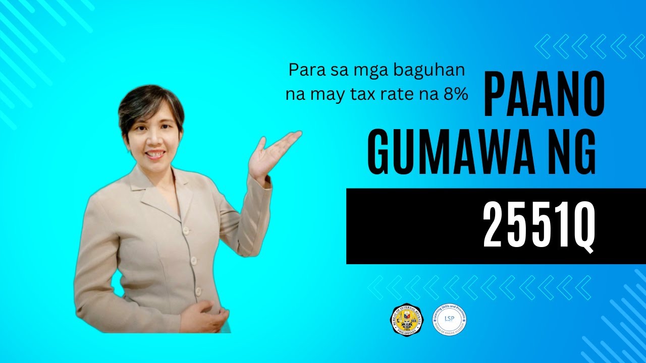 2024 | TAG VER PARA SA 8% PAANO GUMAWA NG 2551Q