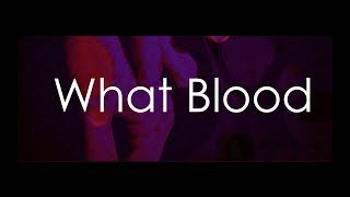 What Blood Music Video